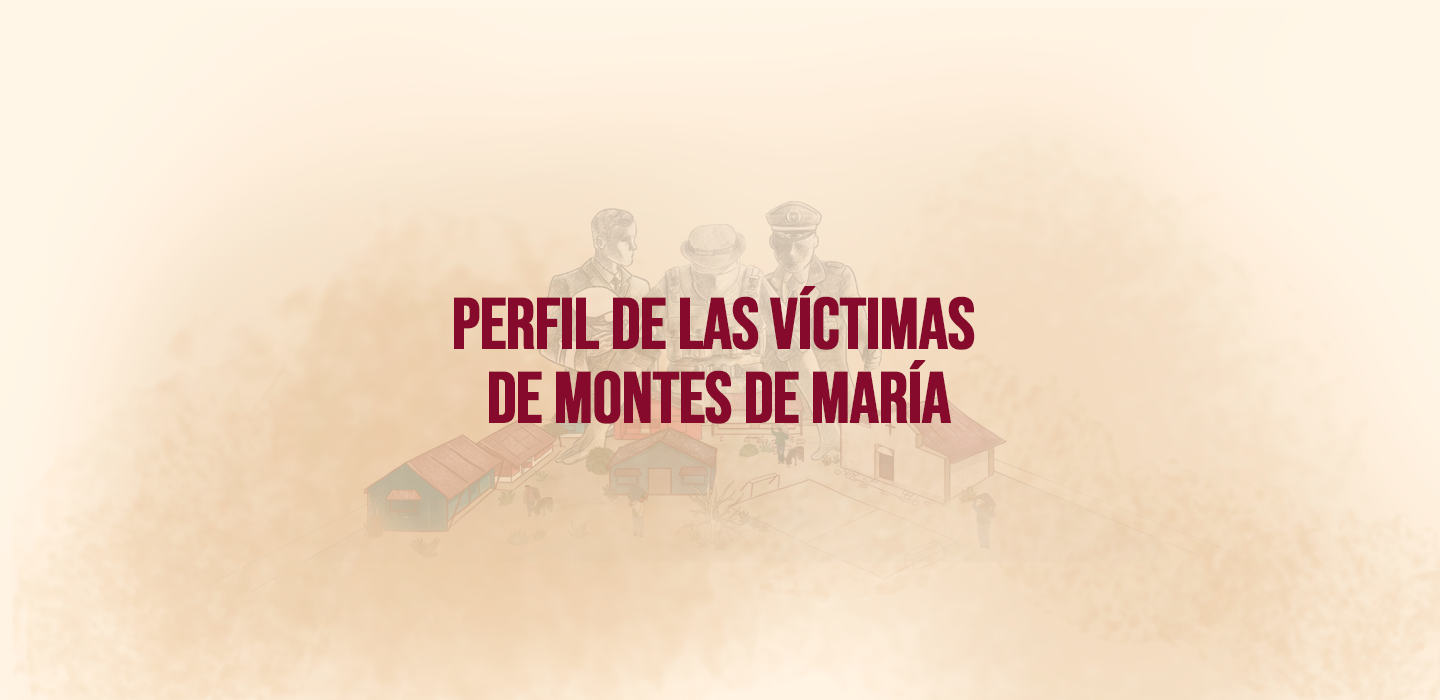 PERFIL DE LAS VÍCTIMAS DE MONTES DE MARÍA