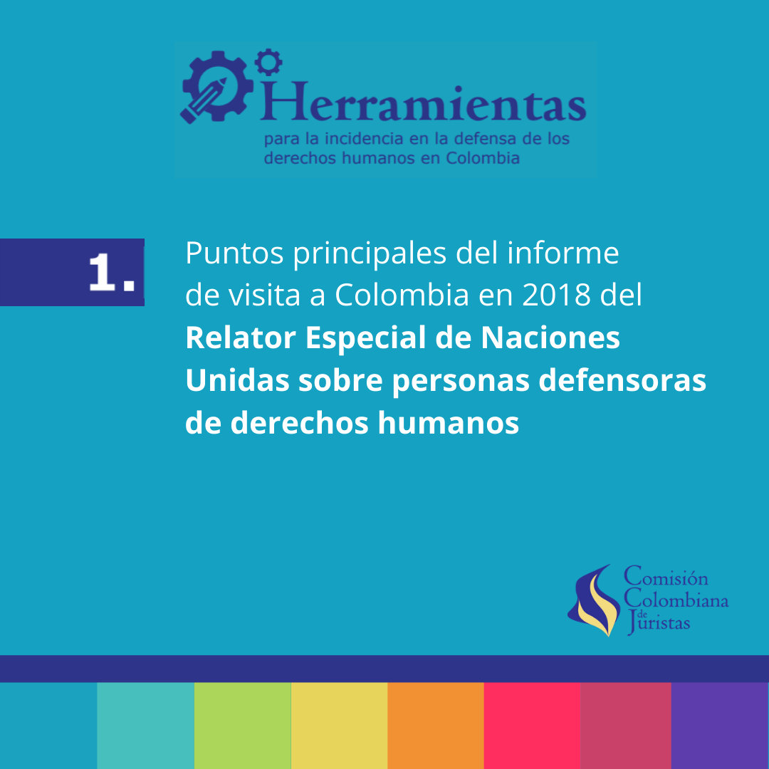 Cartilla 1: Puntos principales del informe de visita a Colombia en 2018 del Relator Especial de Naciones Unidas sobre personas defensoras de derechos humanos 